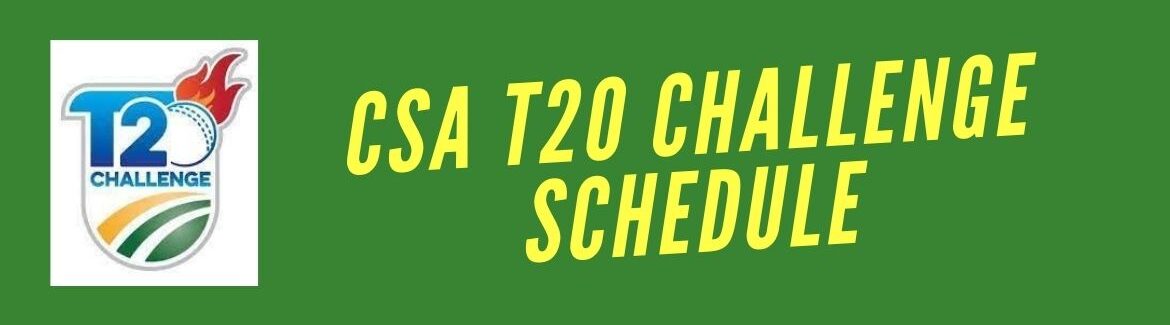 CSA T20 Challenge Schedule 2021