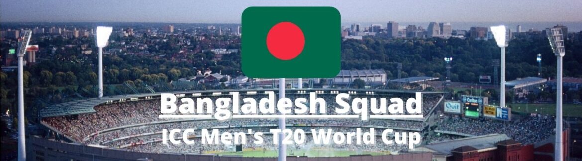 Bangladesh Squad T20 World Cup 2022