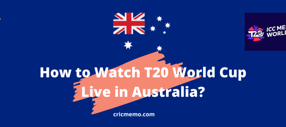 Watch T20 World Cup Live in Australia